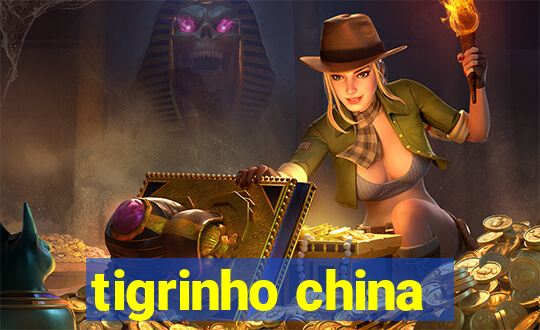 tigrinho china